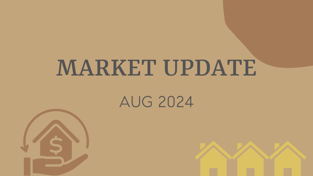 August 2024 – Real Estate Market Update