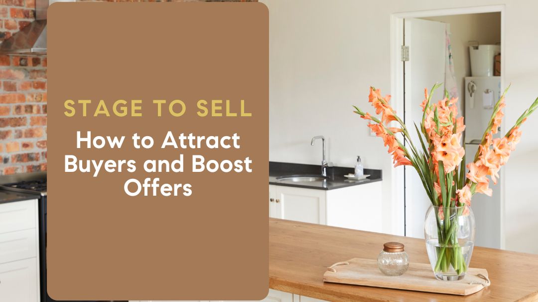 Stage to Sell: How to Attract Buyers and Boost Offers